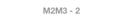 M2M3 - 2